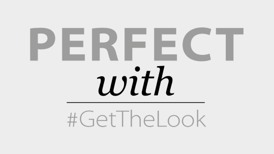 Perfect With #GetTheLook
